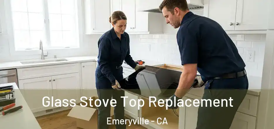 Glass Stove Top Replacement Emeryville - CA