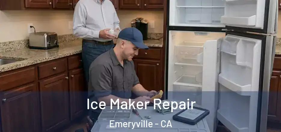  Ice Maker Repair Emeryville - CA