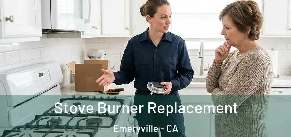  Stove Burner Replacement Emeryville - CA